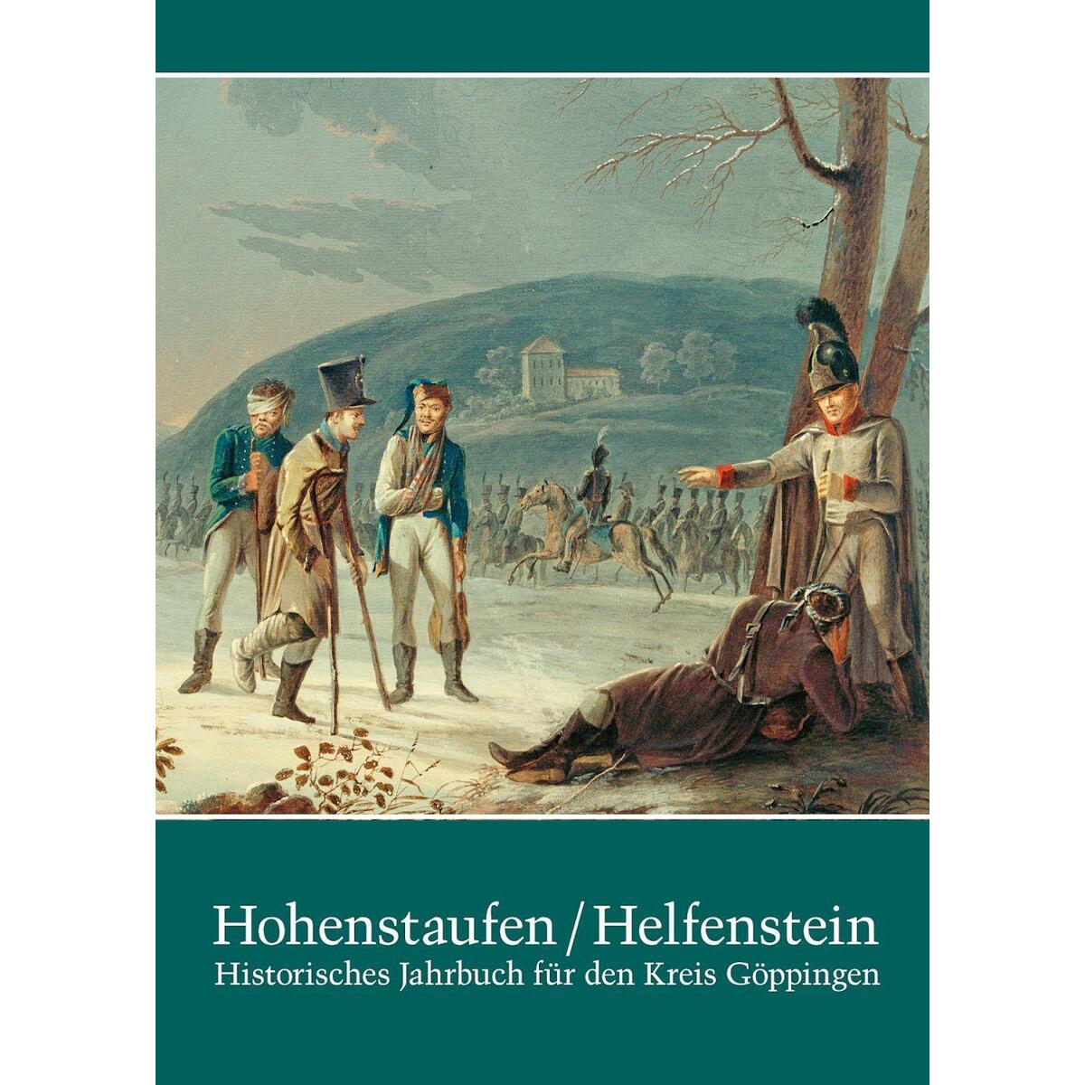 Hohenstaufen/Helfenstein. Historisches Jahrbuch für den Kreis Göppingen / Hohens... Hohenstaufen/Helfenstein. Historisches Jahrbuch für den Kreis Göppingen / Hohens... von Konrad Anton