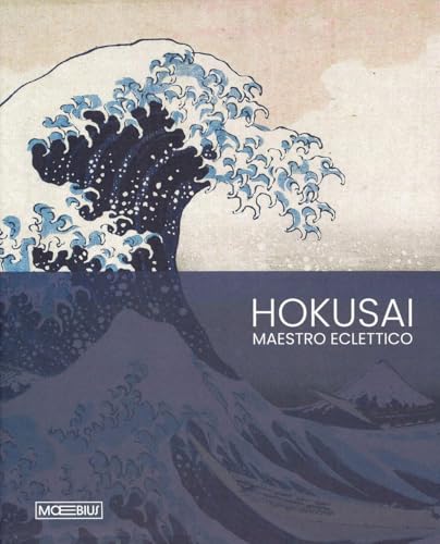Hokusai. Maestro eclettico. Ediz. a colori Hokusai. Maestro eclettico. Ediz. a colori von Moebius