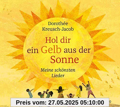 Hol dir ein Gelb aus der Sonne: Meine schönsten Lieder