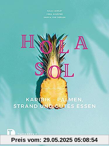 Hola Sol: Karibik - Palmen, Strand und gutes Essen Hola Sol: Karibik - Palmen, Strand und gutes Essen
