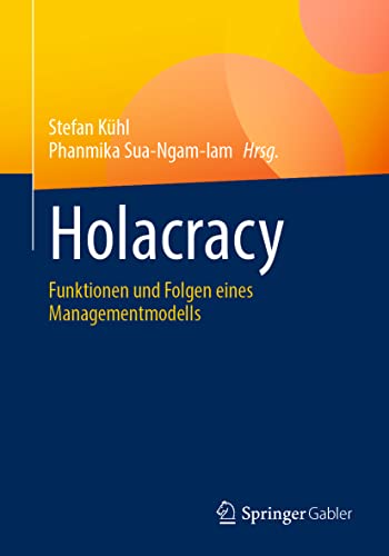 Holacracy: Funktionen und Folgen eines Managementmodells