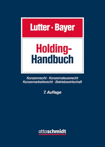 Holding-Handbuch: Konzernrecht, Konzernsteuerrecht, Konzernarbeitsrecht, Betriebswirtschaft von Schmidt , Dr. Otto
