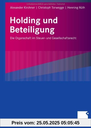 Holding und Beteiligung: Die Organschaft im Steuer- und Gesellschaftsrecht