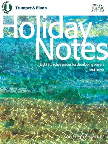 Holiday Notes: Eight attractive pieces for developing players. Trompete und Klavier. (Easy Music Series) von Boosey & Hawkes, London