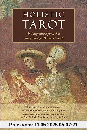 Holistic Tarot: An Integrative Approach to Using Tarot for Personal Growth