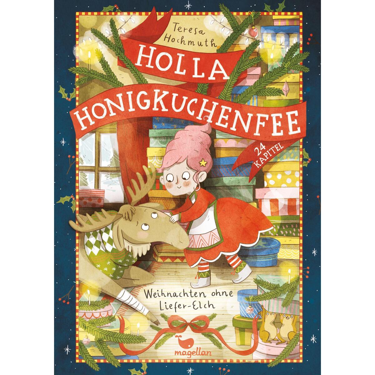 Holla Honigkuchenfee - Weihnachten ohne Liefer-Elch von Magellan GmbH