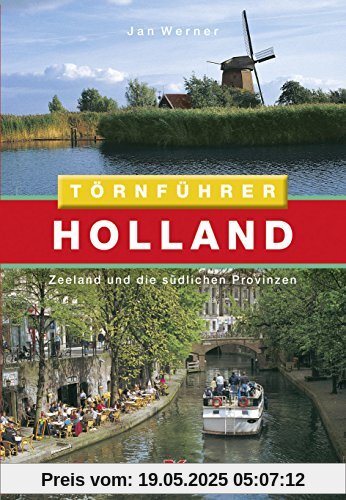 Holland 1: Zeeland und die südlichen Provinzen Holland 1: Zeeland und die südlichen Provinzen