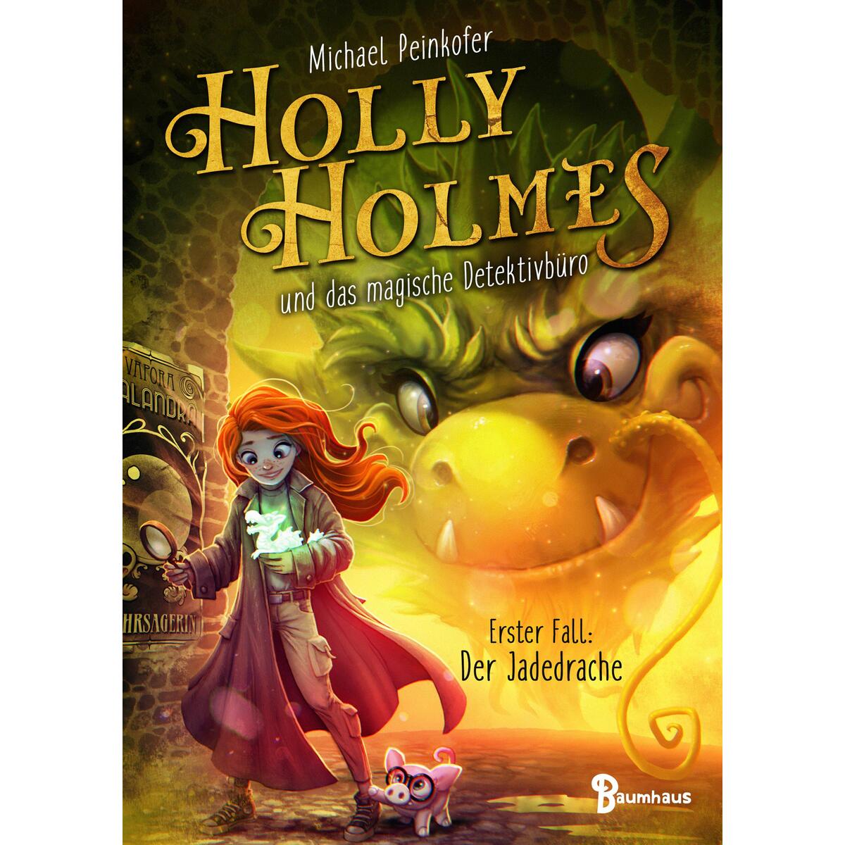 Holly Holmes und das magische Detektivbüro - Erster Fall: Der Jadedrache von Baumhaus Verlag GmbH