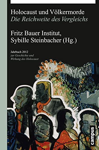 Holocaust und Völkermorde: Die Reichweite des Vergleichs (Jahrbuch zur Geschichte und Wirkung des Holocaust) von Campus Verlag