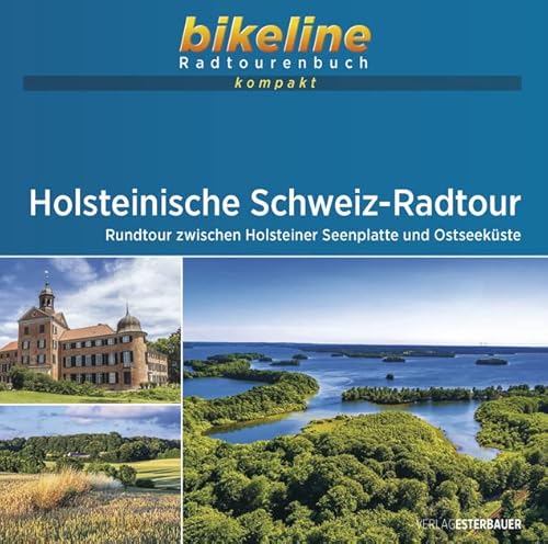 Holsteinische Schweiz-Radtour: Rundtour zwischen Holsteiner Seenplatte und Ostseeküste. 1:50.000, 206 km, GPS-Tracks Download, Live-Update (bikeline Radtourenbuch kompakt) von Esterbauer GmbH