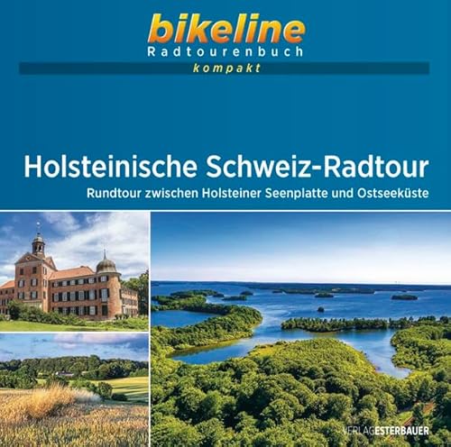 Holsteinische Schweiz-Radtour: Rundtour zwischen Holsteiner Seenplatte und Ostseeküste. 1:50.000, 206 km, GPS-Tracks Download, Live-Update (bikeline Radtourenbuch kompakt)
