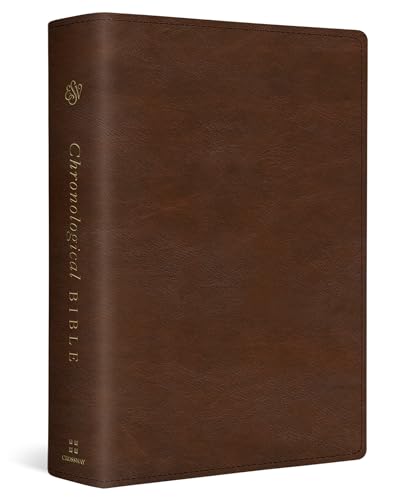 ESV Chronological Bible (Trutone, Brown): English Standard Version, Brown, Trutone, Chronological Bible von Crossway Books