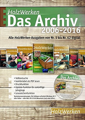 HolzWerken - Das Archiv 2006-2016: Alle HolzWerken-Ausgaben von Nr. 1 bis Nr. 62 digital