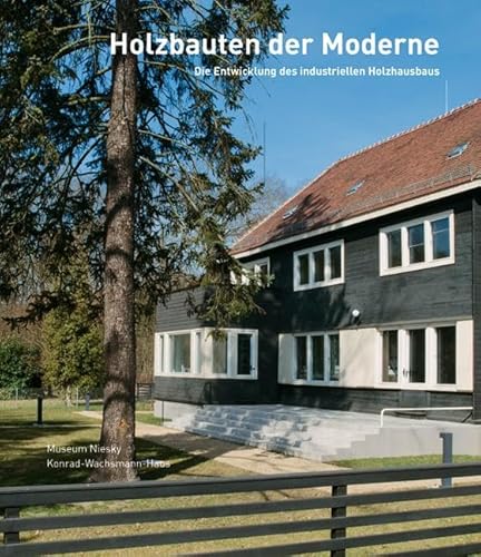 Holzbauten der Moderne: Die Entwicklung des industriellen Holzbaus