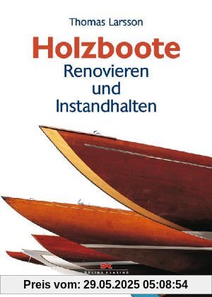 Holzboote: Renovieren und Instandhalten