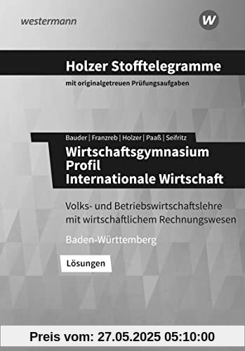 Holzer Stofftelegramme Baden-Württemberg – Wirtschaftsgymnasium: Profil Internationale Wirtschaft Lösungen