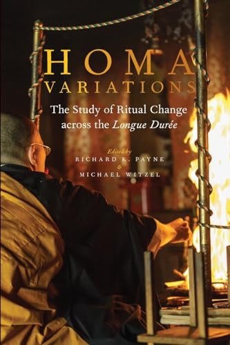Homa Variations: The Study of Ritual Change Across the Longue Duree (Oxford Ritual Studies): The Study of Ritual Change Across the Longue Durée von OUP USA