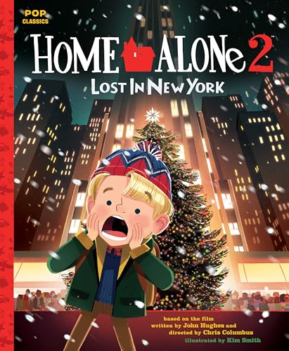 Home Alone 2: Lost in New York: The Classic Illustrated Storybook (Pop Classics, Band 7)