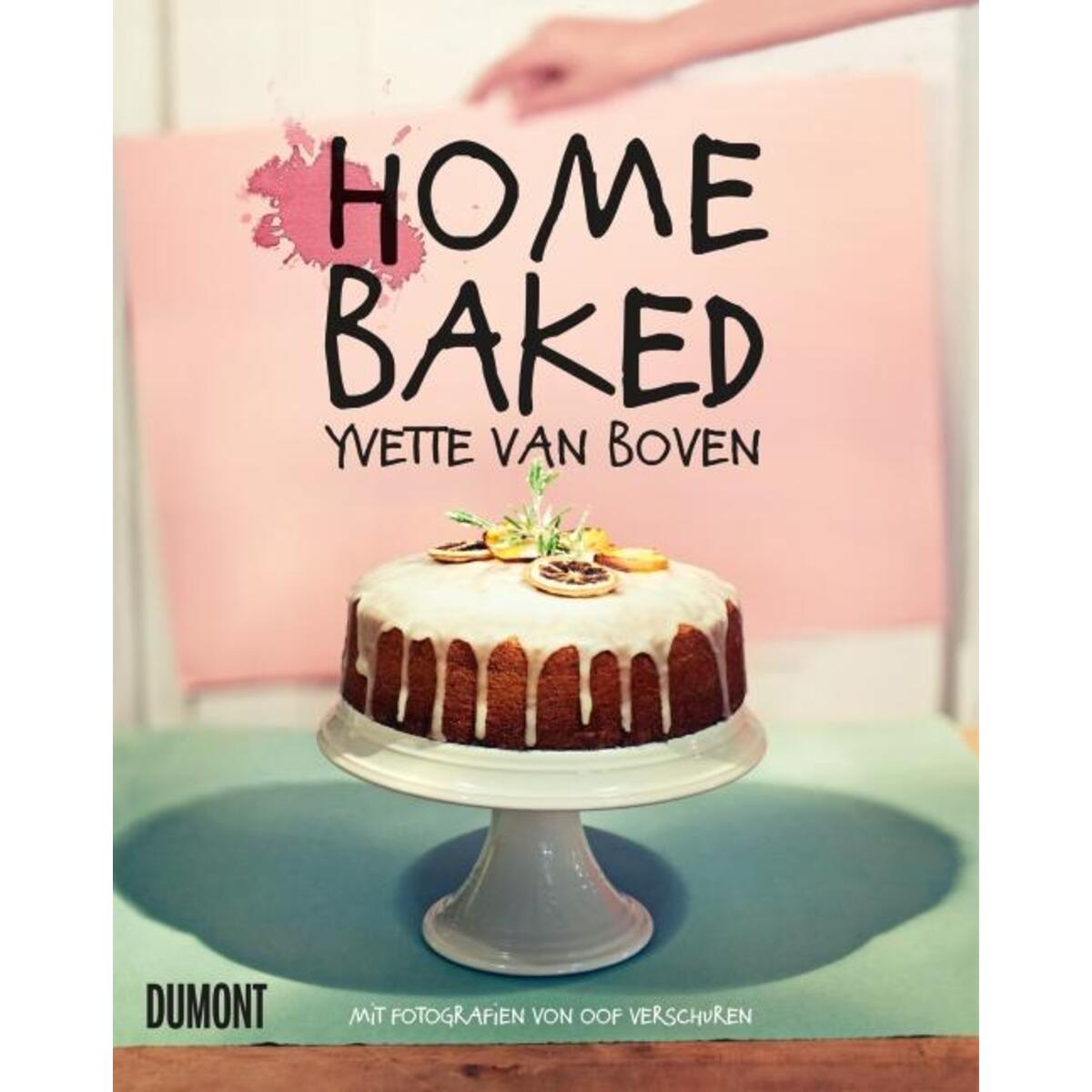 Home Baked Home Baked von DuMont Buchverlag GmbH
