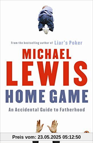 Home Game: An Accidental Guide to Fatherhood Home Game: An Accidental Guide to Fatherhood