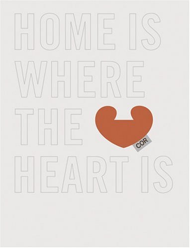 Home Is Where the Heart Is: Warum wir wohnen, wie wir wohnen. Eine Hommage zum 50-jährigen Jubiläum von COR / Why we live the way we live. An homage on the occasion of COR's 50th anniversary Home Is Where the Heart Is: Warum wir wohnen, wie wir wohnen. Eine Hommage zum 50-jährigen Jubiläum von COR / Why we live the way we live. An homage on the occasion of COR's 50th anniversary von avedition