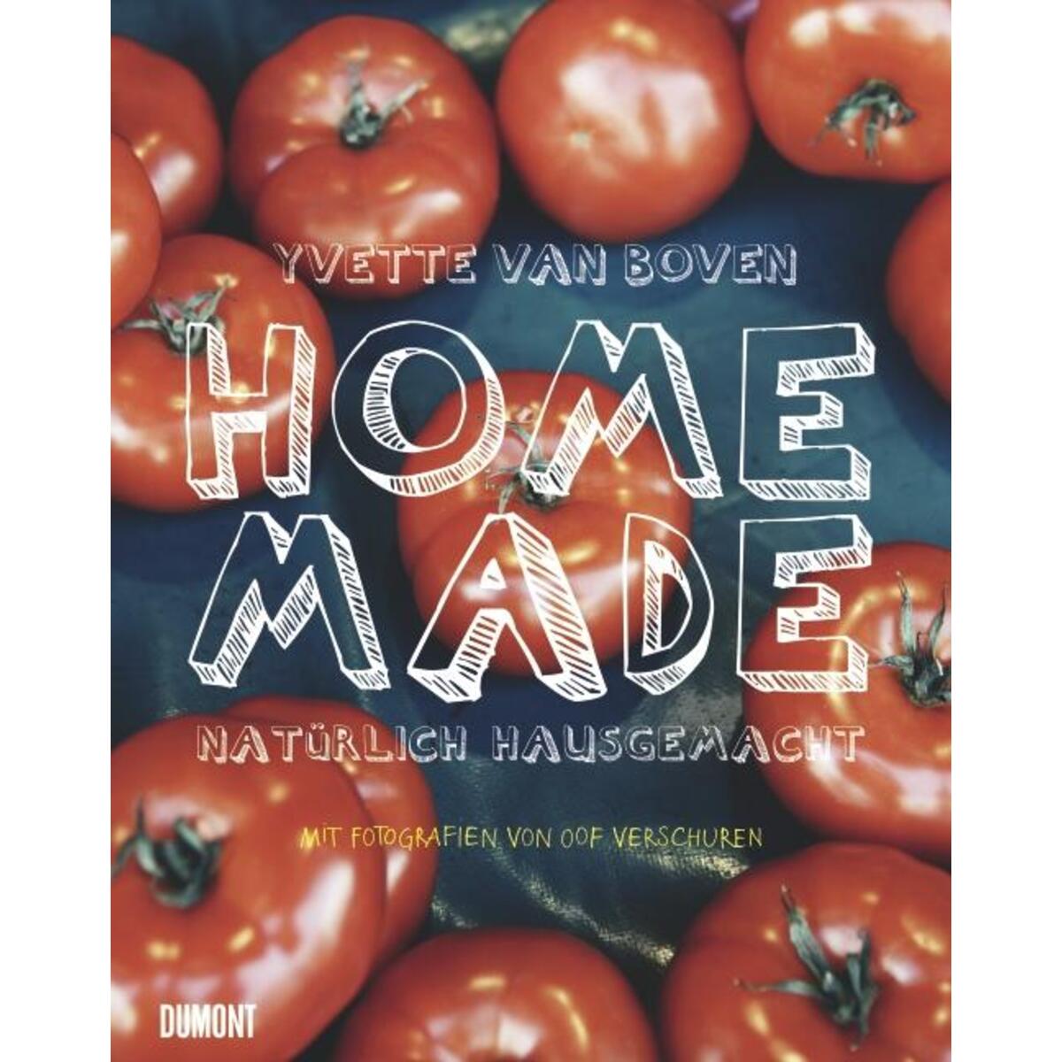 Home Made. Natürlich hausgemacht von DuMont Buchverlag GmbH