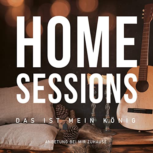Home Sessions - Das ist mein König: Anbetung bei mir zuhause von Gerth Medien