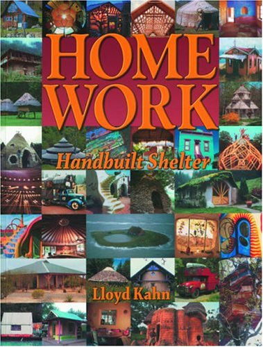 Home Work: Handbuilt Shelter Home Work: Handbuilt Shelter