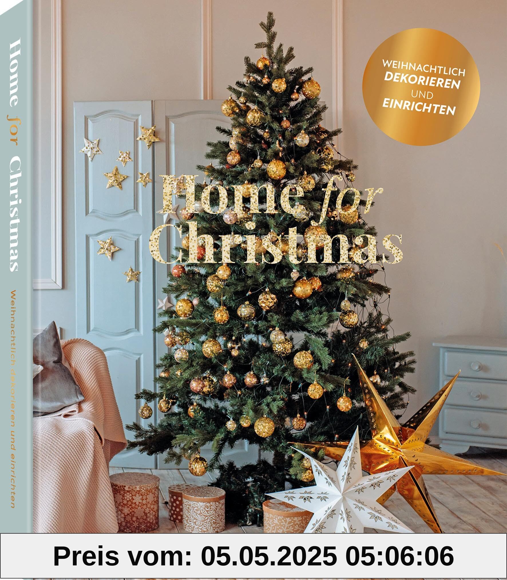 Home for Christmas: Weihnachtlich dekorieren und einrichten