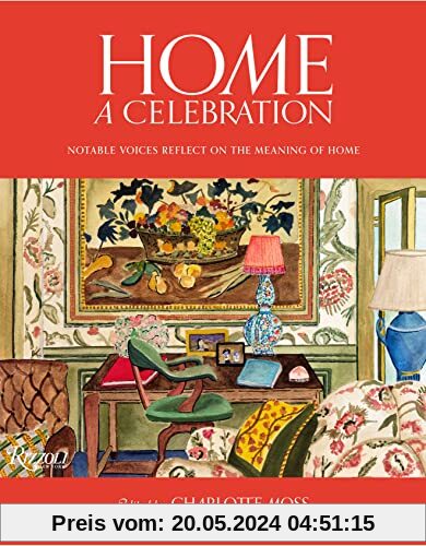 Home: A Celebration: Notable Voices Reflect on the Meaning of Home