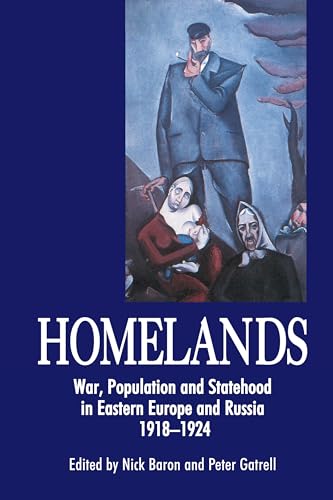 Homelands: War, Population and Statehood in Eastern Europe and Russia, 1918-1924 (Anthem Russian, East European and Eurasian Studies, Anthem European Studies) von Anthem Press