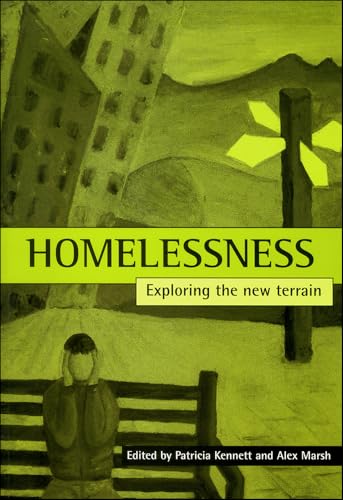 Homelessness: Exploring the new terrain Homelessness: Exploring the new terrain von Policy Press