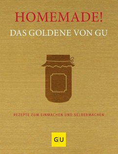 Homemade! Das Goldene von GU von Gräfe & Unzer