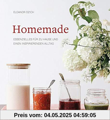 Homemade: Essenzielles für zu Hause und einen inspirierenden Alltag