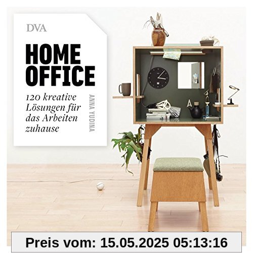 Homeoffice: 120 kreative Lösungen für das Arbeiten zuhause