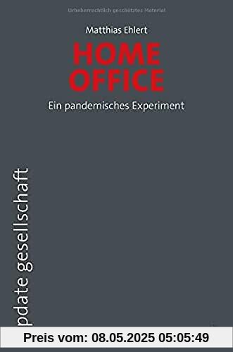 Homeoffice: Ein pandemisches Experiment (update gesellschaft)