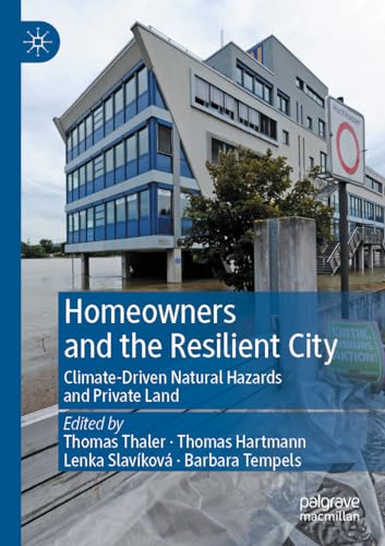 Homeowners and the Resilient City: Climate-Driven Natural Hazards and Private Land von Palgrave Macmillan