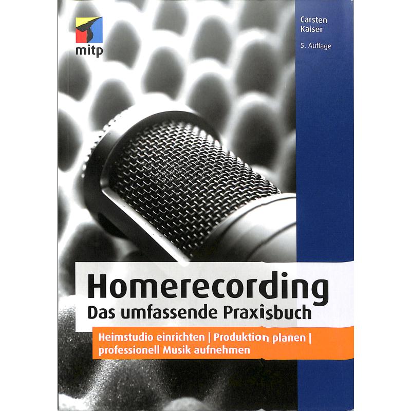 Homerecording - Das umfassende Praxisbuch Homerecording - Das umfassende Praxisbuch