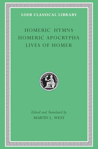 Homeric Hymns, Homeric Apocrypha, Lives of Homer (Loeb Classical Library) von Harvard University Press