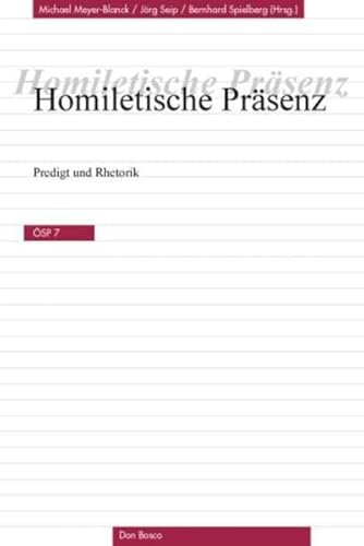 Homiletische Präsenz - Predigt und Rhetorik