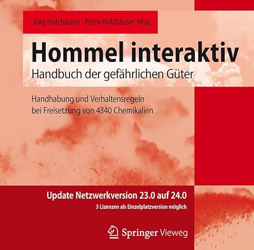 Hommel interaktiv – Update Netzwerkversion 23.0 auf 24.0: Handhabung und Verhaltensregeln bei Freisetzung von 4340 Chemikalien Hommel interaktiv – Update Netzwerkversion 23.0 auf 24.0: Handhabung und Verhaltensregeln bei Freisetzung von 4340 Chemikalien von Springer Vieweg