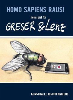 Homo sapiens raus! Heimspiel für Greser & Lenz von Kunstverlag Josef Fink