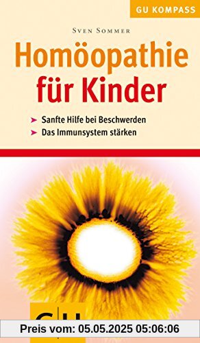 Homöopathie für Kinder . GU Gesundheits-Kompasse (GU Kompass Partnerschaft & Familie)