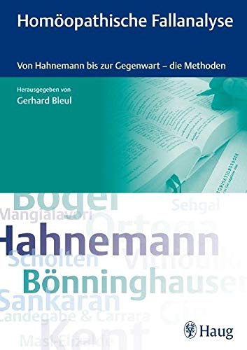 Homöopathische Fallanalyse: Von Hahnemann bis zur Gegenwart - die Methoden von Haug