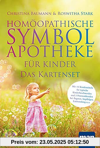 Homöopathische Symbolapotheke für Kinder. Das Kartenset: Mit 16 Kombimitteln für typische Kinderbeschwerden und 5 Potenzakkorden bei Ängsten, Impffolgen, Entfremdung u. a.