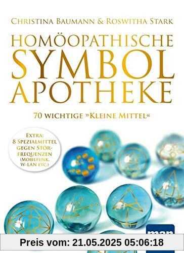 Homöopathische Symbolapotheke. 70 wichtige Kleine Mittel: Extra: 8 Spezialmittel gegen Störfrequenzen (W-LAN, Mobilfunk etc.). Mit beiliegendem A2-Plakat
