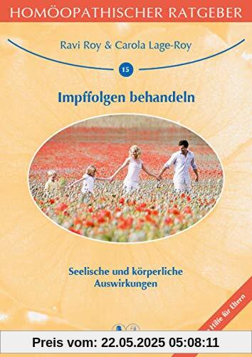 Homöopathischer Ratgeber Impffolgen behandeln: Seelische und körperliche Auswirkungen