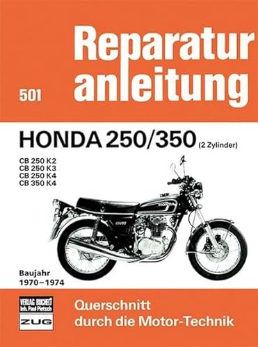 Honda 250/350 (2 Zylinder) Baujahr 1970-1974: CB 250 K2/ CB 250 K3/ CB 250 K4/ CB 350 K4 (Reparaturanleitungen)