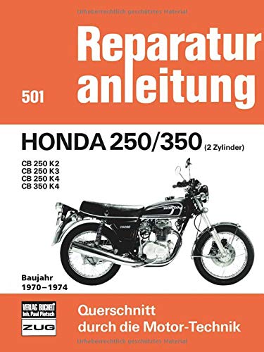 Honda 250/350 (2 Zylinder) Baujahr 1970-1974: CB 250 K2/ CB 250 K3/ CB 250 K4/ CB 350 K4 (Reparaturanleitungen)