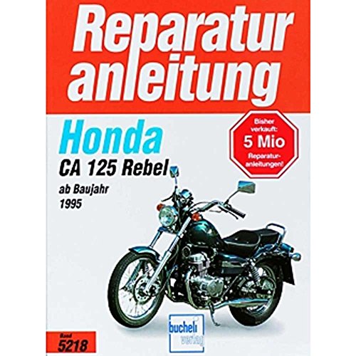 Honda CA 125 Rebel (Reparaturanleitungen) von Bucheli Verlags AG